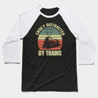 Easily Distracted By Trains Baseball T-Shirt